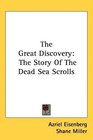 The Great Discovery The Story Of The Dead Sea Scrolls