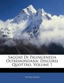 Saggio Di Palingenesia Oltremondana Discorsi Quottro Volume 1