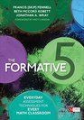 The Formative 5 Everyday Assessment Techniques for Every Math Classroom
