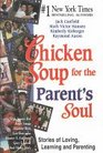 Chicken Soup for the Parents Soul Stories of Loving Learning and Parentins