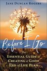 Before I Go The Essential Guide to Creating a Good End of Life Plan