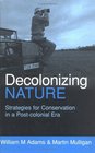 Decolonizing Nature Strategies for Conservation in a Postcolonial Era