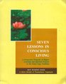Seven Lessons in Conscious Living v 22 A Progressive Program of Higher Learning and Spiritual Practice in the Kriya Yoga Tradition