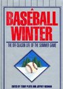 A Baseball Winter The OffSeason Life of the Summer Game