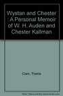 Wystan and Chester  A Personal Memoir of W H Auden and Chester Kallman