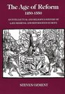 The Age of Reform, 1250-1550 : An Intellectual and Religious History of Late Medieval and Reformation Europe