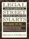 Legal Street Smarts How to Survive in a World of Lawyers