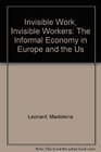 Invisible Work Invisible Workers  The Informal Economy in Europe and the US