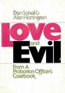 Love and Evil From a Probation Officer's Casebook