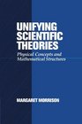 Unifying Scientific Theories Physical Concepts and Mathematical Structures