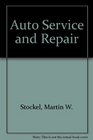 Auto Service and Repair Servicing Locating Trouble Repairing Modern Automobiles Basic KnowHow Applicable to All Makes and Models