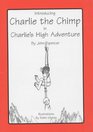 Charlie's High Adventure Introducing Charlie the Chimp