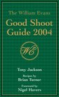 The William Evans Good Shoot Guide 2004