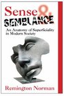 Sense and Semblance An Anatomy of Superficiality in Modern Society