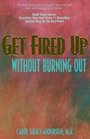 Get Fired Up Without Burning Out