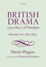 British Drama 15331642 A Catalogue Volume VII 16171623