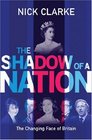The Shadow of a Nation The Changing Face of Britain