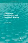 Historians Economists and Economic History