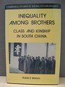 Inequality Among Brothers Class and Kinship in South China