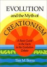 Evolution and the Myth of Creationism A Basic Guide to the Facts in the Evolution Debate