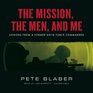 The Mission the Men and Me Lessons from a Former Delta Force Commander