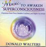 Music to Awaken Superconsciousness