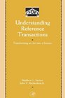 Understanding Reference Transactions Transforming an Art into a Science