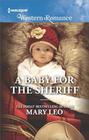 A Baby for the Sheriff (Harlequin Western Romance, No 1664)