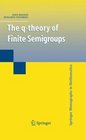 The qtheory of Finite Semigroups