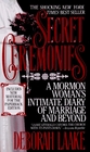 Secret Ceremonies A Mormon Woman's Intimate Diary of Marriage and Beyond