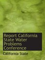 Report California State Water Problems Conference