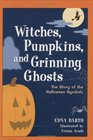 Witches Pumpkins and Grinning Ghosts  The Story of the Halloween Symbols