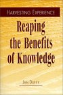 Harvesting Experience Reaping the Benefits of Knowledge