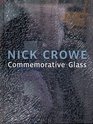 Nick Crowe Commemorative Glass