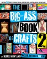 The BigAss Book of Crafts 2