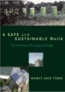 A Safe and Sustainable World The Promise Of Ecological Design