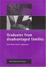 Graduates from Disadvantaged Families Early Labour Market Experiences