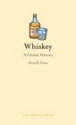 Whiskey: A Global History (Reaktion Books - Edible)