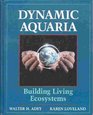 Dynamic Aquaria Building Living Ecosystems