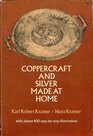 Coppercraft and Silver Made at Home  With Almost 400 StepbyStep Illustrations