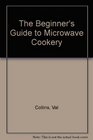 The Beginner's Guide to Microwave Cookery