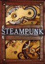 Steampunk A Complete Guide to Victorian TechnoFetishism