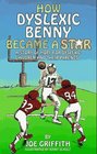 How Dyslexic Benny Became a Star A Story of Hope for Dyslexic Children  Their Parents