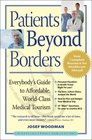 Patients Beyond Borders Everybody's Guide to Affordable WorldClass Medical Tourism