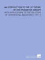 An Introduction to the Lie Theory of OneParameter Groups With Applications to the Solution of Differential Equations
