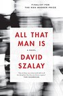All That Man Is A Novel