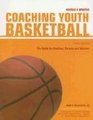 Coaching Youth Basketball The Guide for Coaches Parents and Athletes