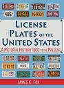License Plates of the United States A Pictorial History 1903 to the Present