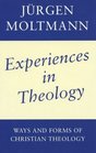 Experiences in Theology Ways and Forms of Christian Theology