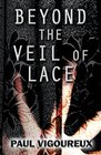 Beyond the Veil of Lace